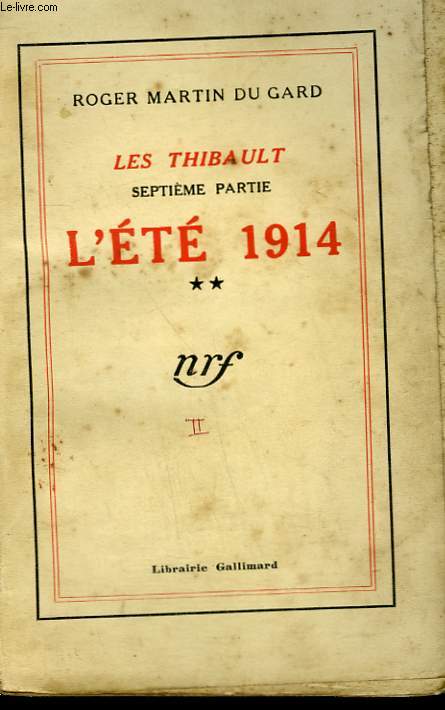 LES THIBAULT. SEPTIEME PARTIE : L'ETE 1914 TOME 2.