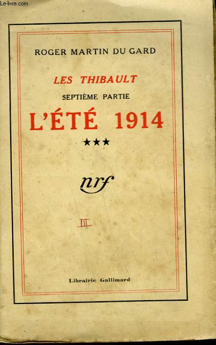 LES THIBAULT. SEPTIEME PARTIE : L'ETE 1914 TOME 3.