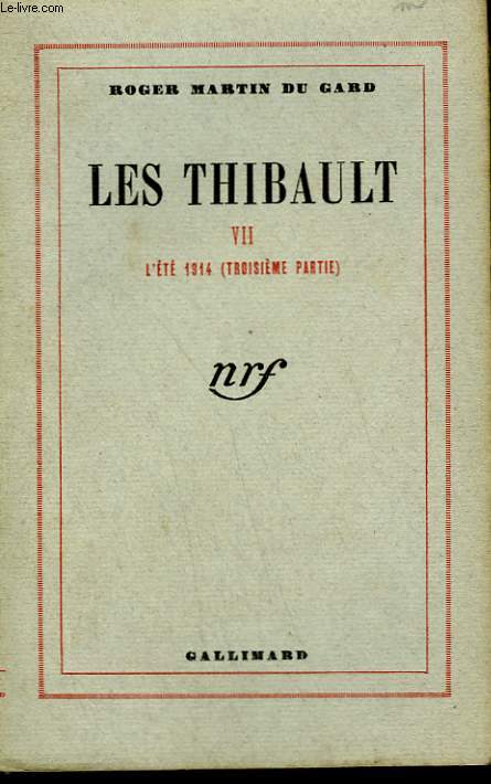LES THIBAULT TOME 7 : L'ETE 1914 (TROISIEME PARTIE).