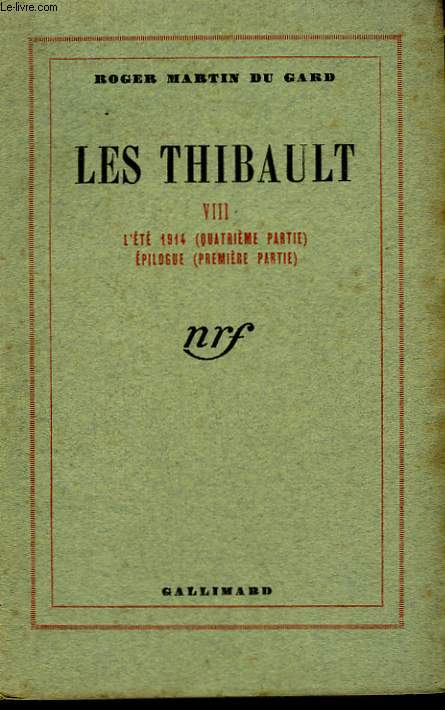 LES THIBAULT TOME 8 : L'ETE 1914 (QUATRIEME PARTIE), EPILOGUE (PREMIERE PARTIE).