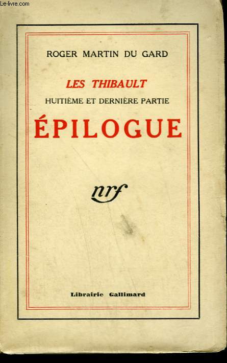 LES THIBAULT. HUITIEME ET DERNIERE PARTIE. EPILOGUE.