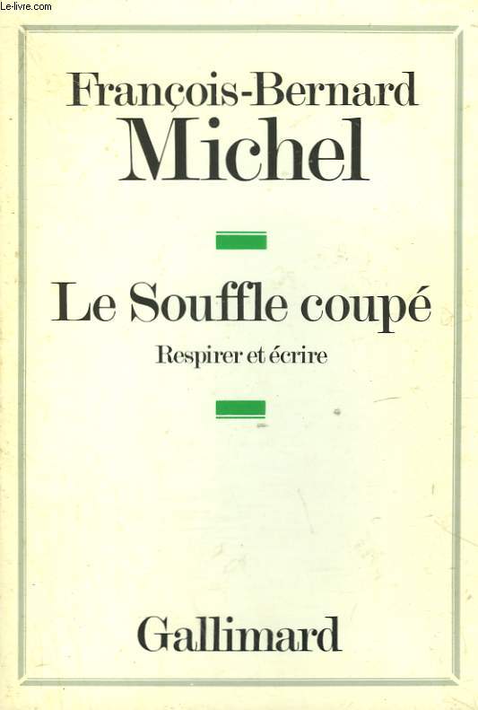 LE SOUFFLE COUPE. RESPIRER ET ECRIRE.