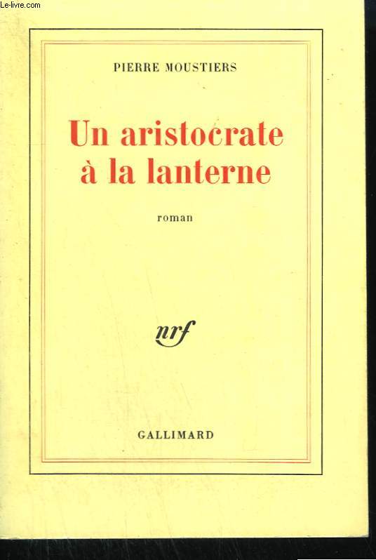 UN ARISTOCRATE A LA LANTERNE.