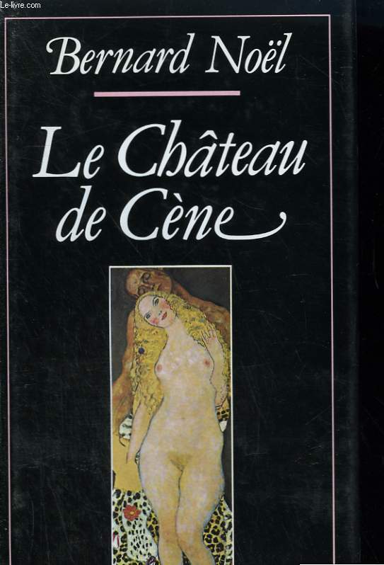 LE CHATEAU DE CENE SUIVI DE LE CHATEAU DE HORS, L'OUTRAGE AUX MOTS, LA PORNOGRAPHIE.