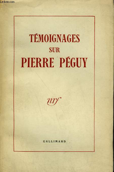 TEMOIGNAGES SUR PIERRE PEGUY.