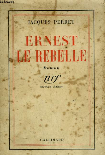 ERNEST LE REBELLE.