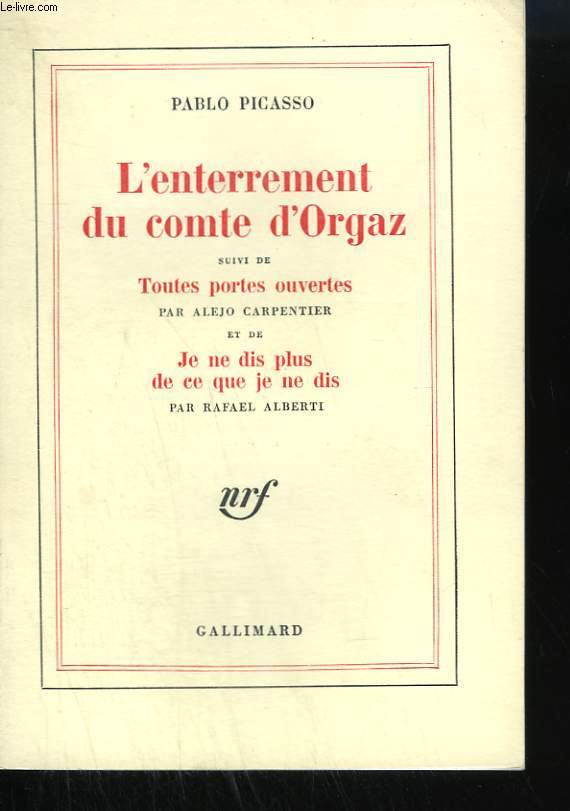 L'ENTERREMENT DU COMTE D'ORGAZ SUIVI DE TOUTES PORTES OUVERTES PAR ALEJO CARPENTIER ET JE NE DIS PLUS CE QUE JE NE DIS PAR RAFAEL ALBERTI.