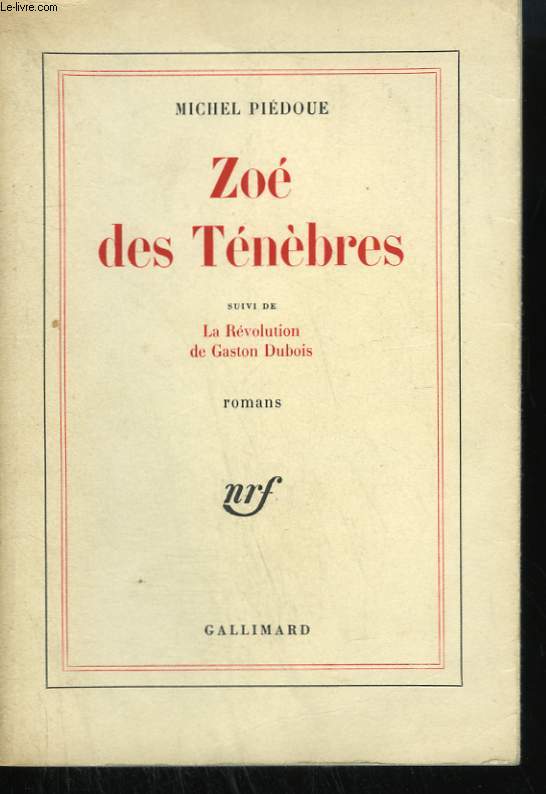 ZOE DES TENEBRES SUIVI DE LA REVOLUTION DE GASTON DUBOIS.