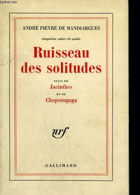 RUISSEAU DES SOLITUDES SUIVI DE JACINTHES ET DE CHAPEAUGAGA.