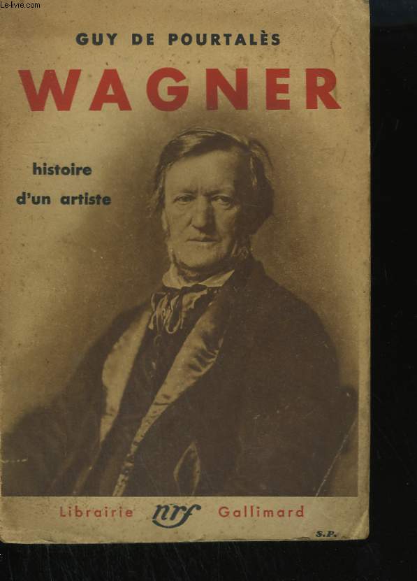 WAGNER. HISTOIRE D'UN ARTISTE.