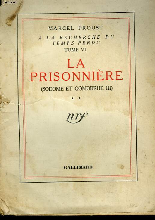 A LA RECHERCHE DU TEMPS PERDU TOME VI : LA PRISONNIERE ( SODOME ET GOMORRHE III ). TOME 2.