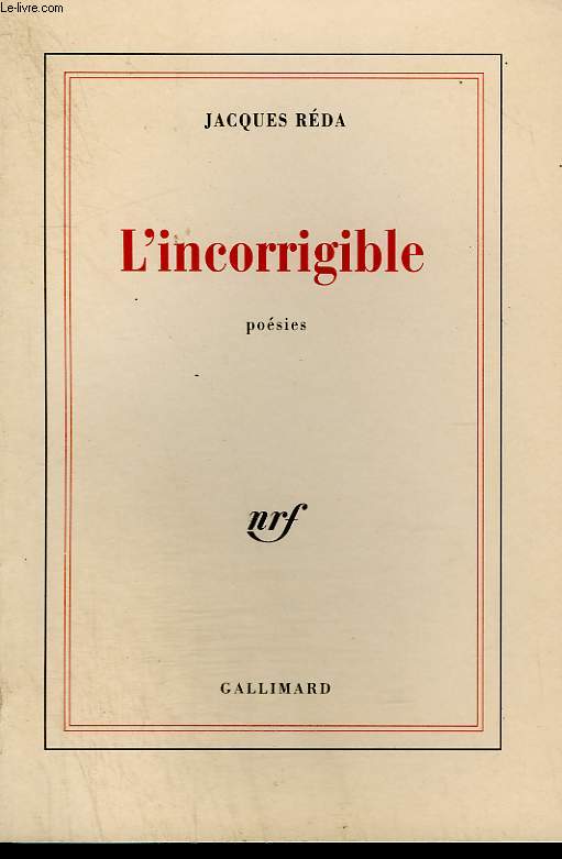 L'INCORRIGIBLE. POESIES ITINERANTES ET FAMILIERES ( 1988 - 1992 ).