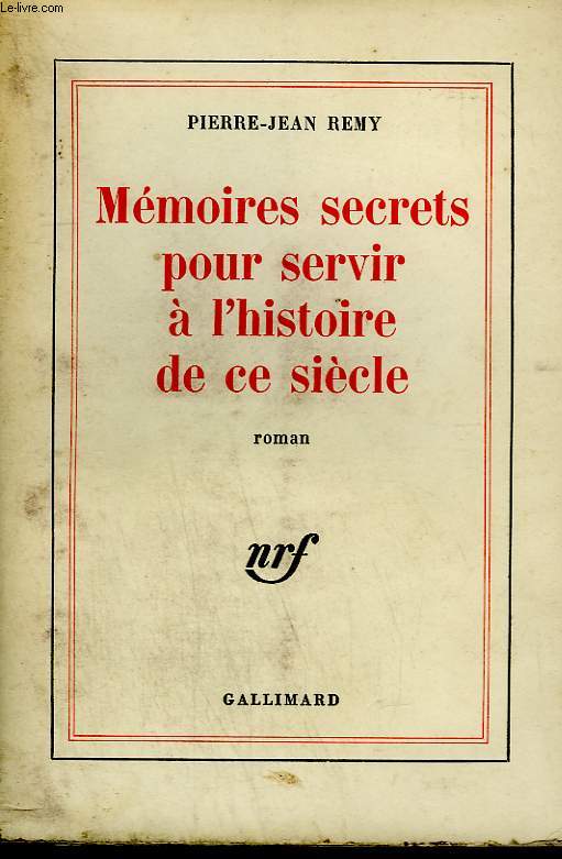 MEMOIRES SECRETS POUR SERVIR A L'HISTOIRE DE CE SIECLE.