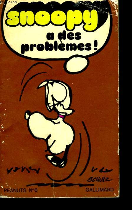SNOOPY A DES PROBLEMES. COLLECTION PEANUTS N 6.