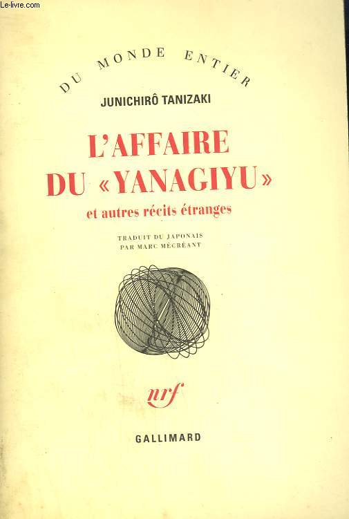 L'AFFAIRE DU YANAGIYU ET AUTRES RECITS ETRANGES.