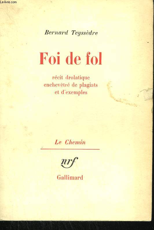 FOI DE FOL. RECIT DROLATIQUE ENCHEVETRE DE PLAGIATS ET D'EXEMPLES.