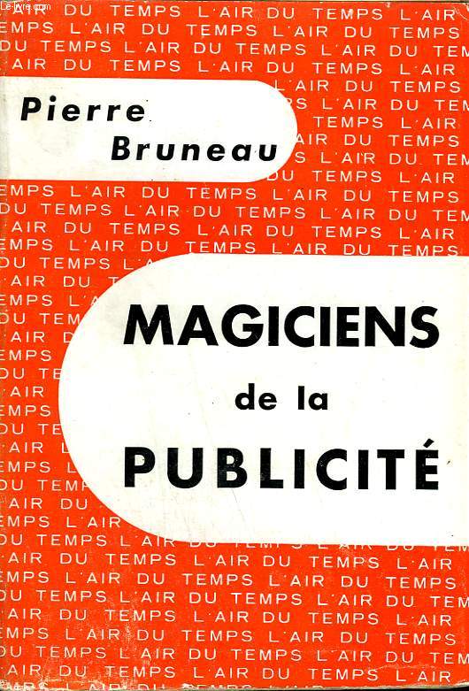 MAGICIENS DE LA PUBLICITE. COLLECTION : L'AIR DU TEMPS.