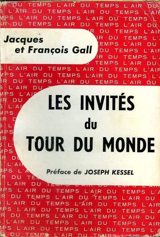 LES INVITES DU TOUR DU MONDE. COLLECTION : L'AIR DU TEMPS .