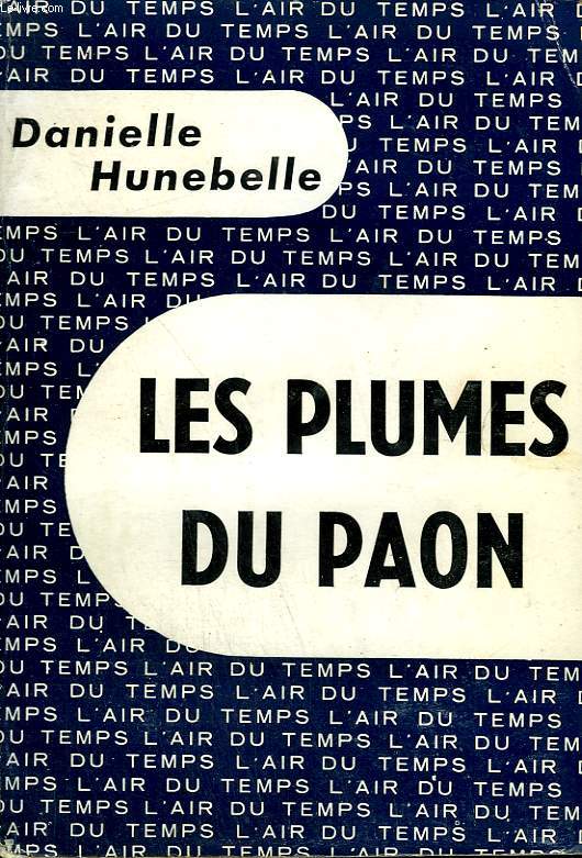 LES PLUMES DE PAON. COLLECTION : L'AIR DU TEMPS .