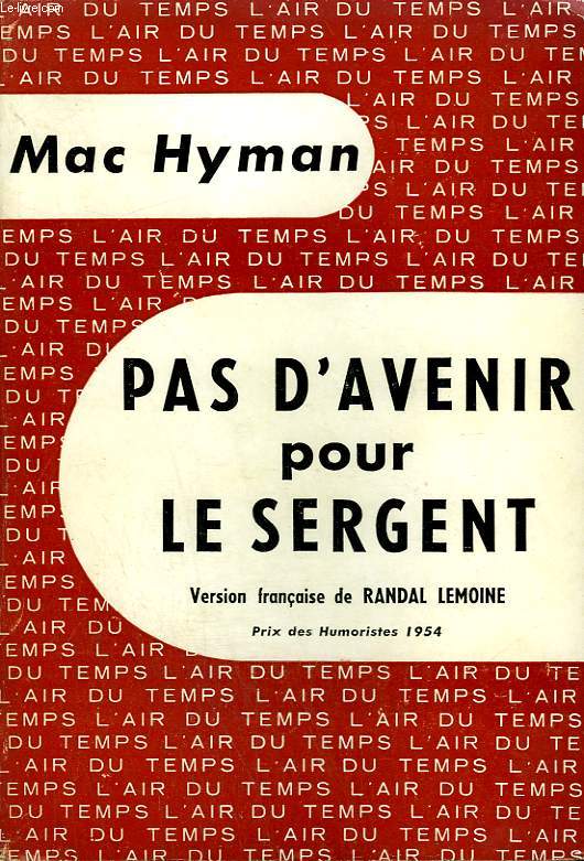 PAS D'AVENIR POUR LE SERGENT. COLLECTION : L'AIR DU TEMPS .
