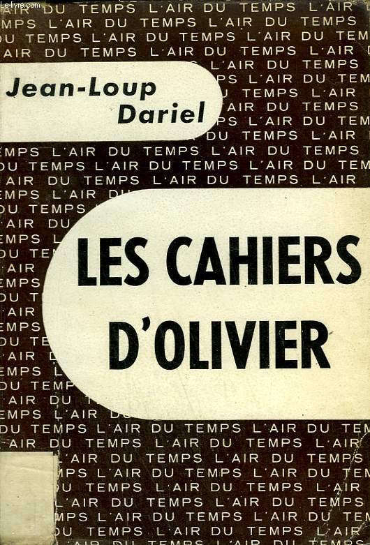 LES CAHIERS D'OLIVIER. COLLECTION : L'AIR DU TEMPS.