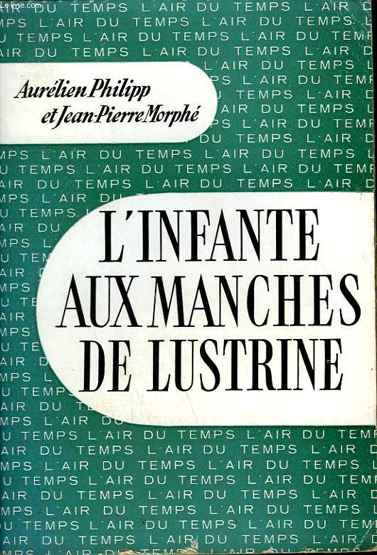 L'INFANTE AUX MANCHES DE LUSTRINE. COLLECTION : L'AIR DU TEMPS.