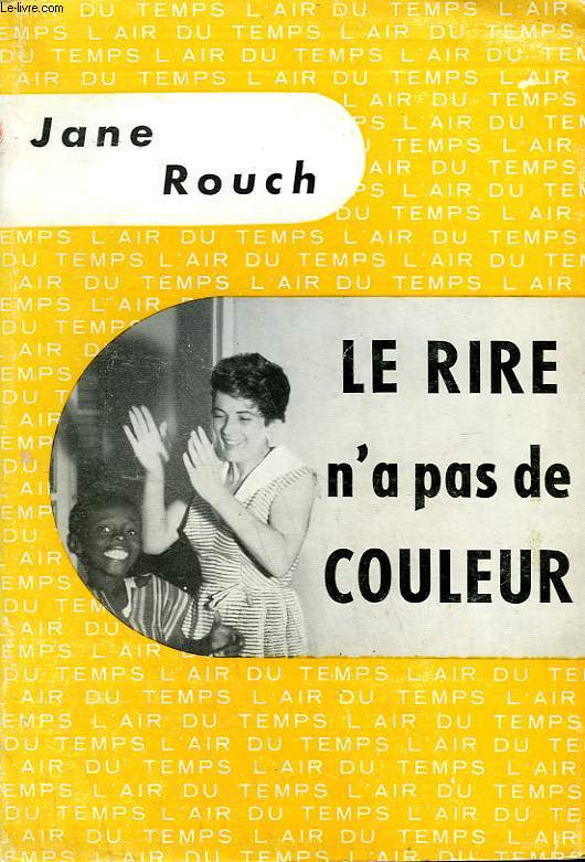 LE RIRE N'A PAS DE COULEUR. COLLECTION : L'AIR DU TEMPS.