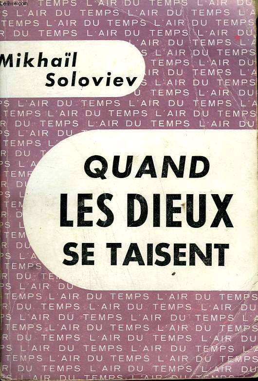 QUAND LES DIEUX SE TAISENT. COLLECTION : L'AIR DU TEMPS .