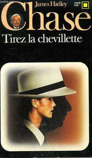 TIREZ LA CHEVILLETTE. COLLECTION : CARRE NOIR N 71