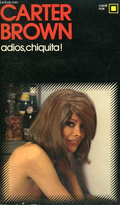 ADIOS, CHIQUITA ! COLLECTION : CARRE NOIR N 127