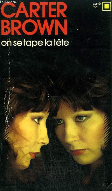 ON SE TAPE LA TETE. COLLECTION : CARRE NOIR N 151