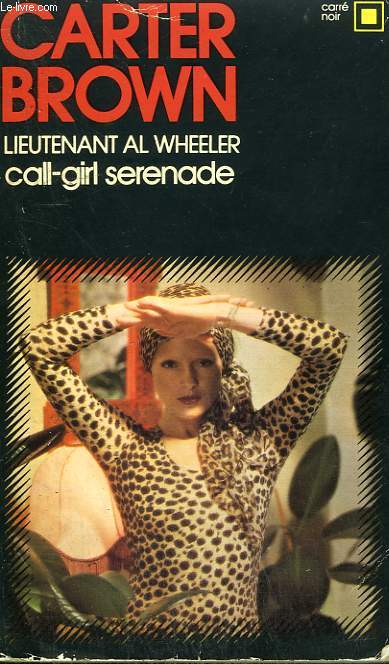 LIEUTENANT AL WHEELER CALL-GIRL SERENADE. COLLECTION : CARRE NOIR N 225