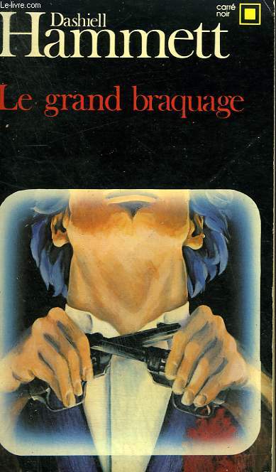 LE GRAND BRAQUAGE. COLLECTION : CARRE NOIR N 336