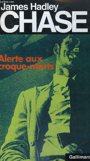 ALERTE AUX CROQUE-MORTS. COLLECTION : JAMES HADLEY CHASE N 6