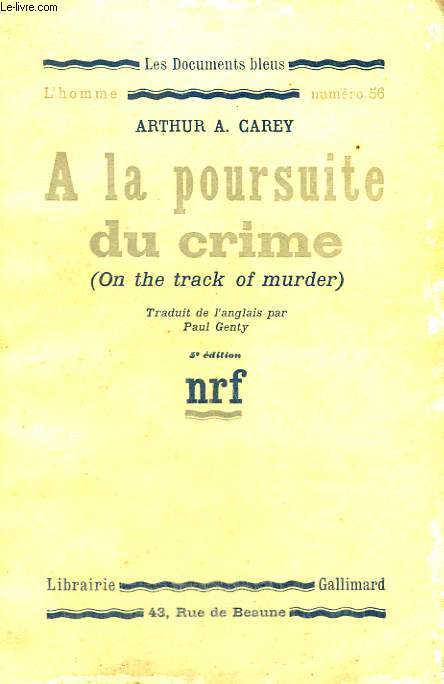 A LA POURSUITE DU CRIME. ( ON THE TRACK OF MURDER ). COLLECTION : LES DOCUMENTS BLEUS. PREMIERE SERIE : N 56