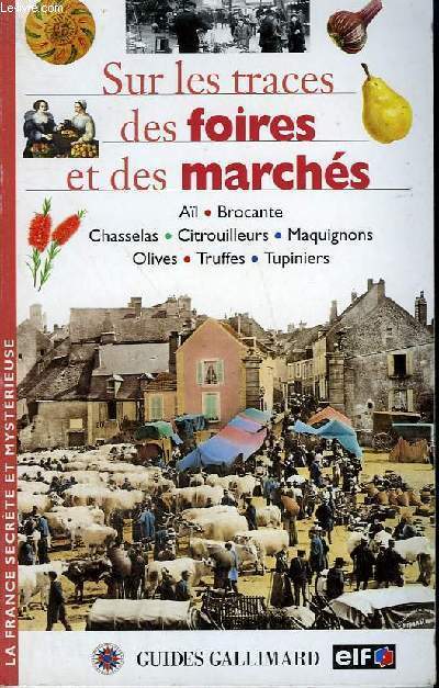 SUR LES TRACES DES FOIRES ET DES MARCHES. COLLECTION : GUIDES.