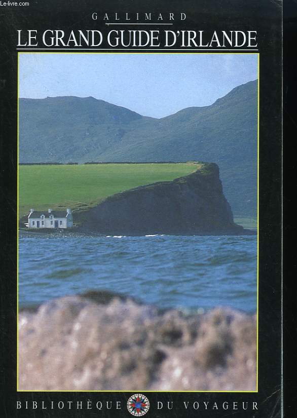 LE GRAND GUIDE D'IRLANDE. COLLECTION : BIBLIOTHEQUE DU VOYAGEUR.