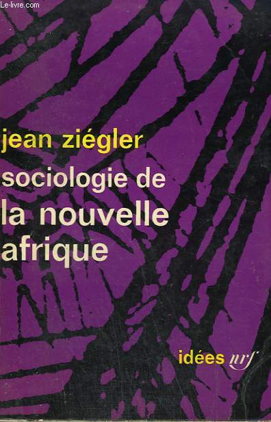 SOCIOLOGIE DE LA NOUVELLE AFRIQUE. COLLECTION : IDEES N 59