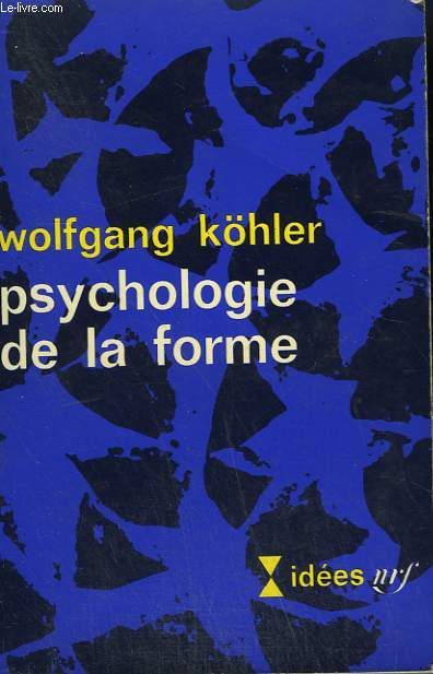 PSYCHOLOGIE DE LA FORME. COLLECTION : IDEES N 60