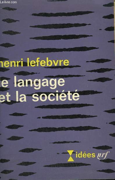 LE LANGAGE ET LA SOCIETE. COLLECTION : IDEES N 99