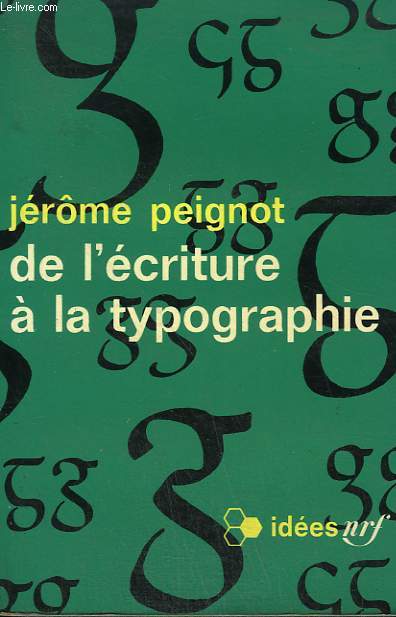 DE L'ECRITURE A LA TYPOGRAPHIE. COLLECTION : IDEES N 126
