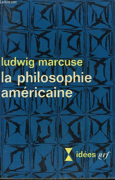 LA PHILOSOPHIE AMERICAINE. COLLECTION : IDEES N 129