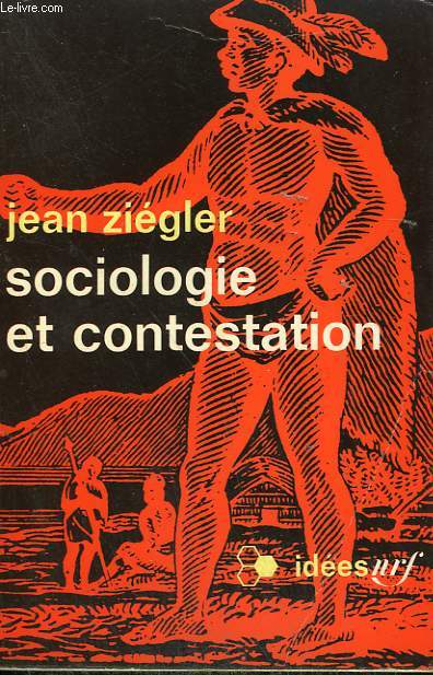SOCIOLOGIE ET CONTESTATION. COLLECTION : IDEES N 192