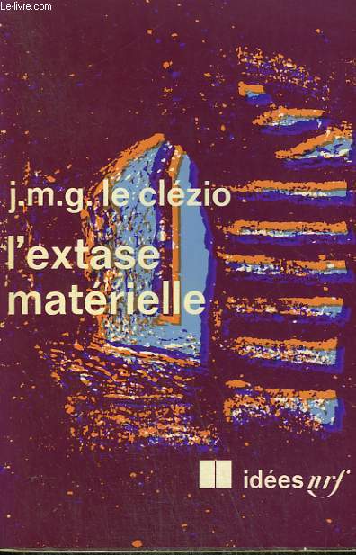 L'EXTASE MATERIELLE. COLLECTION : IDEES N 239