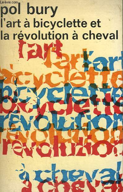 L'ART A BICYCLETTE ET LA REVOLUTION A CHEVAL. COLLECTION : IDEES N 277