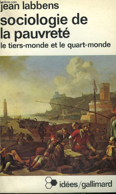 SOCIOLOGIE DE LA PAUVRETE. LE TIERS-MONDE ET LE QUART-MONDE. COLLECTION : IDEES N 393