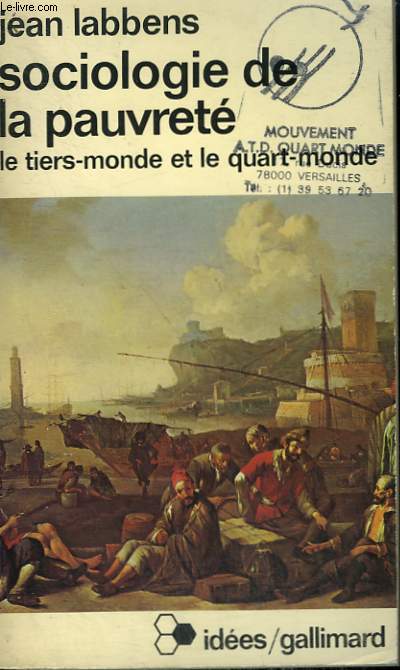SOCIOLOGIE DE LA PAUVRETE. LE TIERS-MONDE ET LE QUART-MONDE. COLLECTION : IDEES N 393