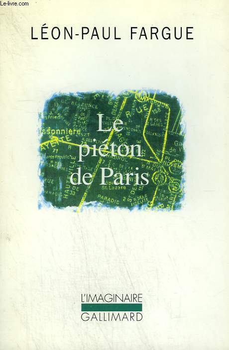 LE PIETON DE PARIS SUIVI DE D'APRES PARIS. COLLECTION : L'IMAGINAIRE N301