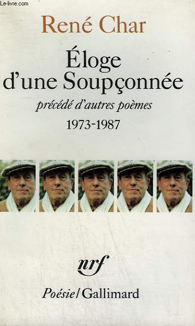 ELOGE D'UNE SOUPCONNEE PRECEDE D'AUTRES POEMES 1973 - 1987. COLLECTION : POESIE.