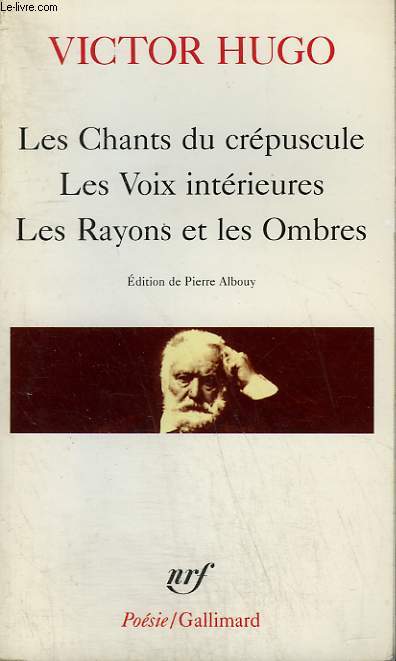 LES CHANTS DU CREPUSCULE, LES VOIX INTERIEURES, LES RAYONS ET LES OMBRES. COLLECTION : POESIE.